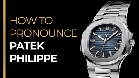 patek philippe geneve pronunciation|Patek Philippe how to pronounce.